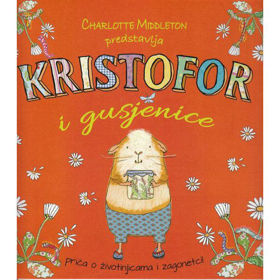 Prikažite detalje za Slikovnica Kristofor i gusjenice Slika Slikovnica Kristofor i gusjenice